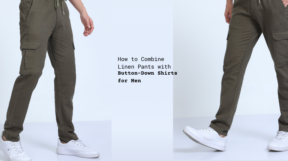 How to Combine  Linen Pants with Button-Down Shirts for Men